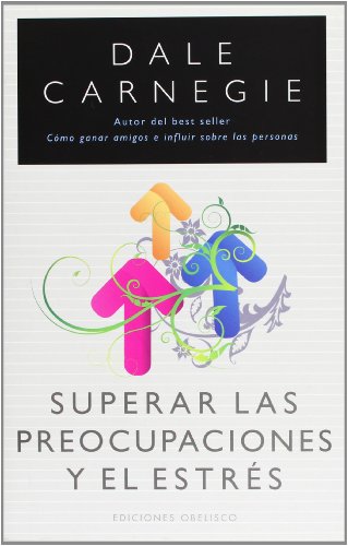 Superar las preocupaciones y el estres by Dale  Carnegie