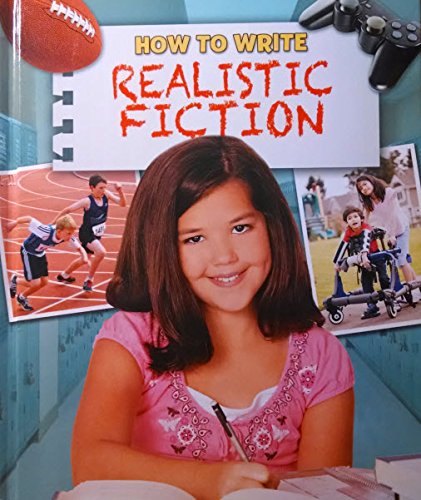 How to Write Realistic Fiction by Lizann Flatt