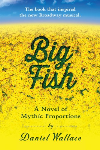 Big Fish: A Novel of Mythic Proportions by Daniel Wallace
