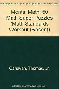 Mental Math: 50 Math Super Puzzles