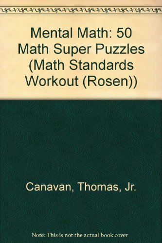 Mental Math: 50 Math Super Puzzles by Thomas Canavan