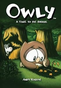 Owly Volume 4: A Time to be Brave: v. 4