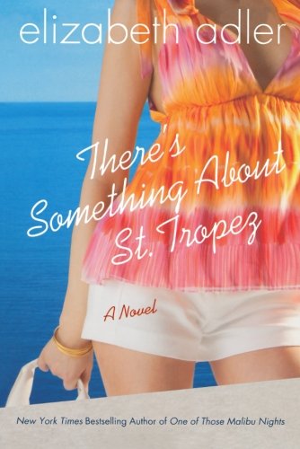 There's Something About St. Tropez by Elizabeth Adler