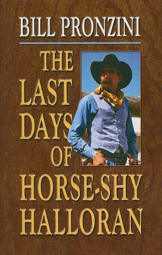 The Last Days of Horse-Shy Halloran by Bill Pronzini