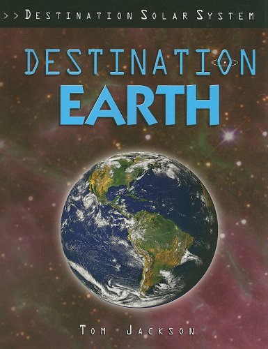 Destination Earth (Destination Solar System) by Tom Jackson
