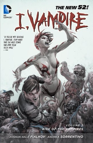 I, Vampire Vol. 2: Rise of the Vampires by Joshua Hale Fialkov