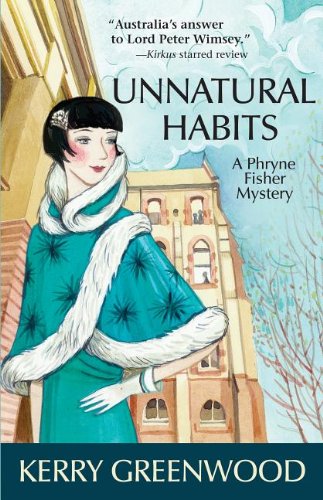 Unnatural Habits: A Phryne Fisher Mystery by Kerry Greenwood