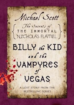 Billy the Kid and the Vampyres of Vegas: A Lost Story from the Secrets of the Immortal Nicholas Flamel