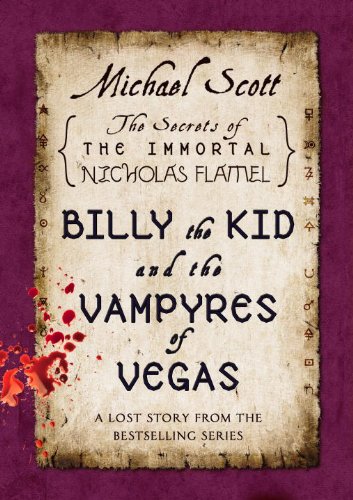 Billy the Kid and the Vampyres of Vegas: A Lost Story from the Secrets of the Immortal Nicholas Flamel by Michael Scott