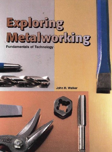Exploring Metalworking by John R. Walker