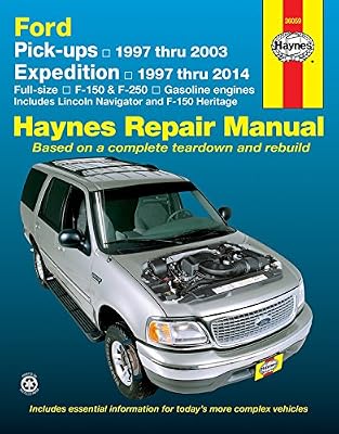 Ford Pick-ups 1997 thru 2003 &amp; Expedition 1997 thru 2014: Full-size, F-150 &amp; F-250, Gasoline Engines - Includes Lincoln Navigator and F-150 Heritage
