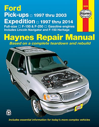 Ford Pick-ups 1997 thru 2003 &amp; Expedition 1997 thru 2014: Full-size, F-150 &amp; F-250, Gasoline Engines - Includes Lincoln Navigator and F-150 Heritage by Editors of Haynes Manuals