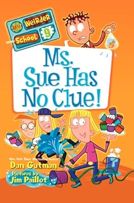 My Weirder School #9: Ms. Sue Has No Clue!
