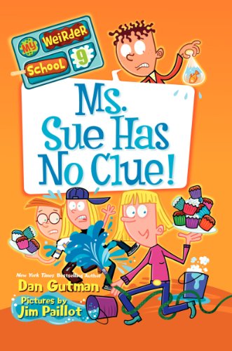 My Weirder School #9: Ms. Sue Has No Clue! by Dan Gutman