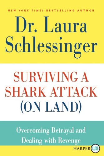 Surviving a Shark Attack by Dr. Laura Schlessinger