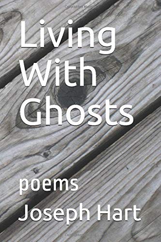 Living With Ghosts: poems by Joseph Hart