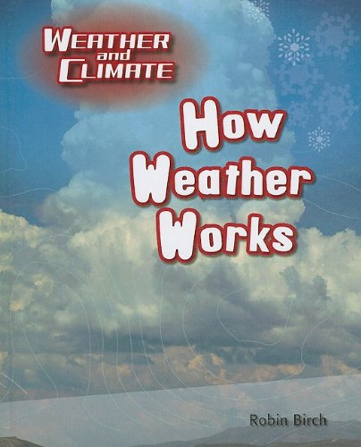 How Weather Works by Robin Birch