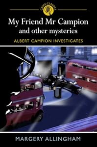 My Friend MR Campion &amp; Other Mysteries