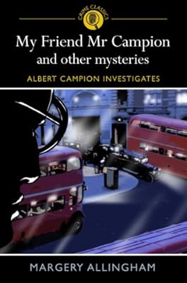 My Friend MR Campion &amp; Other Mysteries
