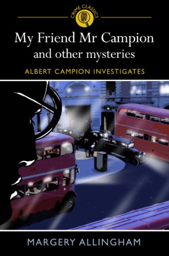 My Friend MR Campion &amp; Other Mysteries by Margery Allingham
