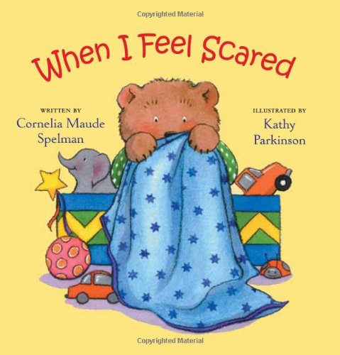 When I Feel Scared (Way I Feel Books) by Cornelia Maude Spelman