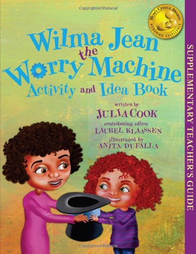 Wilma Jean the Worry Machine Activity and Idea Book by Julia Cook