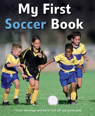 My First Soccer Book: A brilliant introduction to the beautiful game