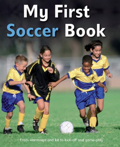 My First Soccer Book: A brilliant introduction to the beautiful game by Clive Gifford
