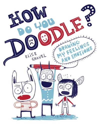 How Do You Doodle? by Elise Gravel