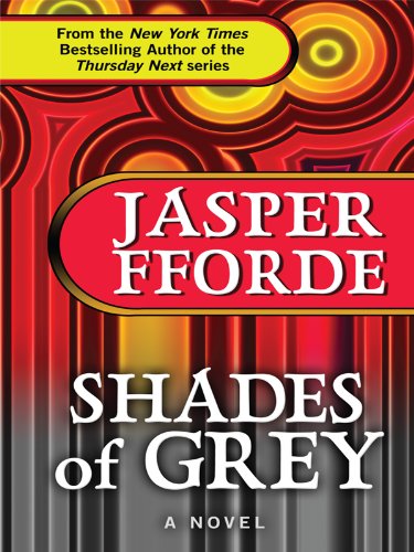 Shades of Grey: The Road to High Saffron by Jasper Fforde
