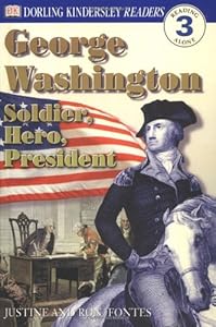 DK Readers: George Washington -- Soldier, Hero, President (Level 3: Reading Alone)
