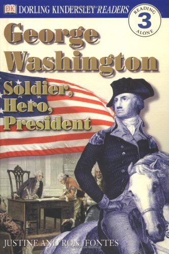 DK Readers: George Washington -- Soldier, Hero, President (Level 3: Reading Alone)