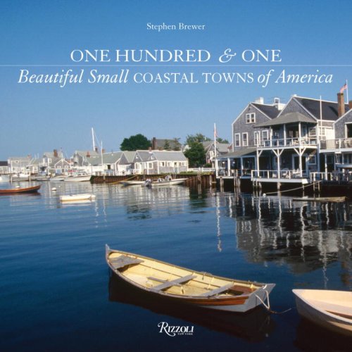 One Hundred &amp; One Beautiful Small Coastal Towns of America by Stephen Brewer