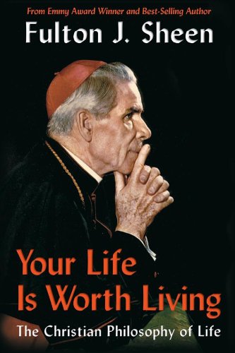 Your Life is Worth Living by Fulton J. Sheen