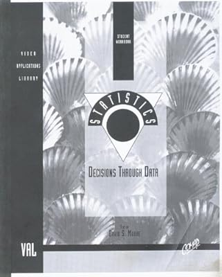 Statistics Decisions Through Data, Student Workbook (Video Applications Library) by David S. Moore (1993) Paperback