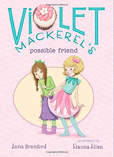 Violet Mackerel's Possible Friend by Anna Branford