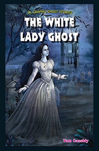 The White Lady Ghost by Tam Cassidy