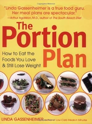 The Portion Plan: How to Eat the Foods You Love and Still Lose Weight
