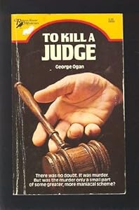 To Kill a Judge by George Ogan