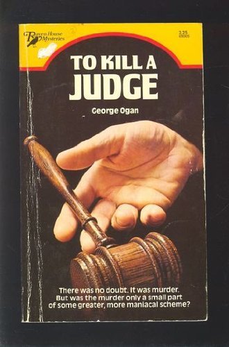 To Kill a Judge by George Ogan