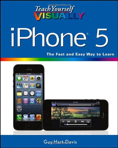 Teach Yourself VISUALLY iPhone 5 by Guy Hart-Davis