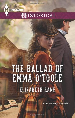 The Ballad of Emma O'Toole (Harlequin Historical) by Elizabeth Lane