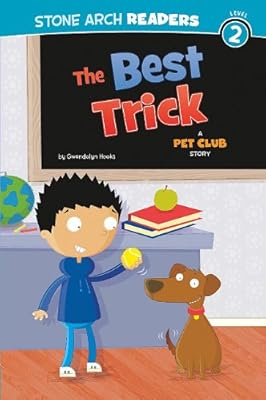 The Best Trick: A Pet Club Story (Stone Arch Readers - Level 2 (Quality)))
