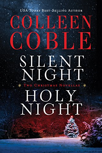 Silent Night, Holy Night: A Colleen Coble Christmas Collection by Colleen Coble