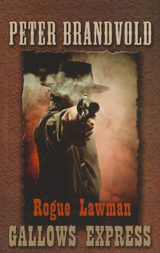 Rogue Lawman Gallows Express (Wheeler Western) by Peter Brandvold