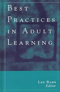 Best Practices in Adult Learning (JB - Anker) by Lee Bash