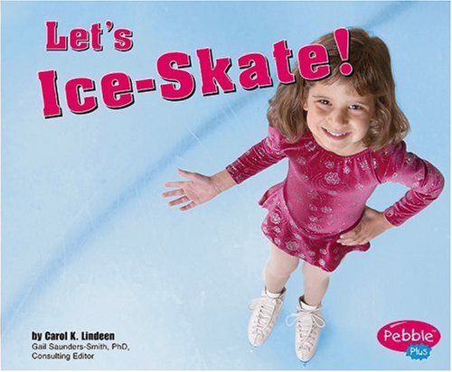 Let's Ice-Skate! (Pebble Plus) by Carol  K.