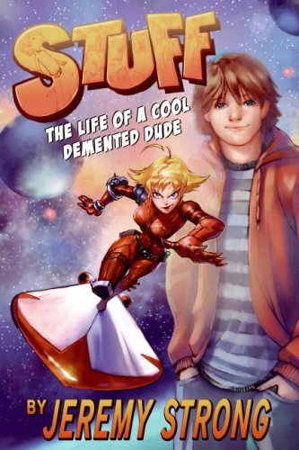 Stuff: The Life of a Cool Demented Dude by Jeremy Strong