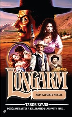 Longarm #404: Longarm and Naughty Nellie