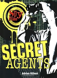Secret Agents (Spy Files) by Adrian Gilbert